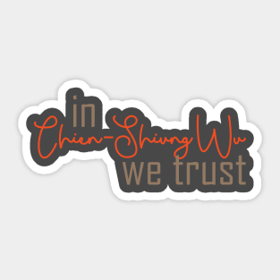 In science we trust (women in science) Sticker